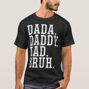 Camiseta Dada Pai Pai Bruh T-Shirt