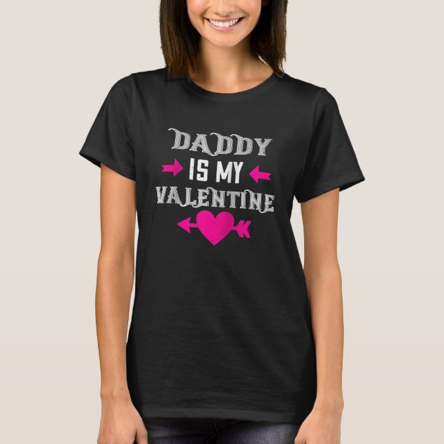 Camiseta Daddy Is My Valentine Happy Valentines Day  For He (Frente)