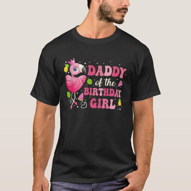 Camiseta Daddy Of The Birthday Girl  Flamingo Father Papa 1 (Frente)