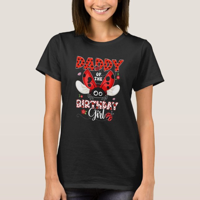 Camiseta Daddy Of The Birthday Girl Ladybug Birthday Matchi (Frente)