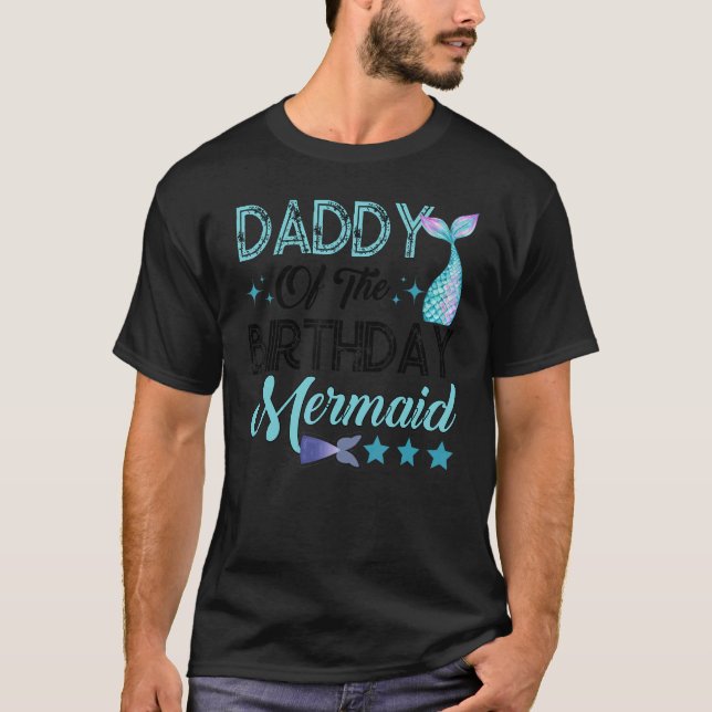 Camiseta Daddy Of The Birthday Mermaid Family Matching Part (Frente)