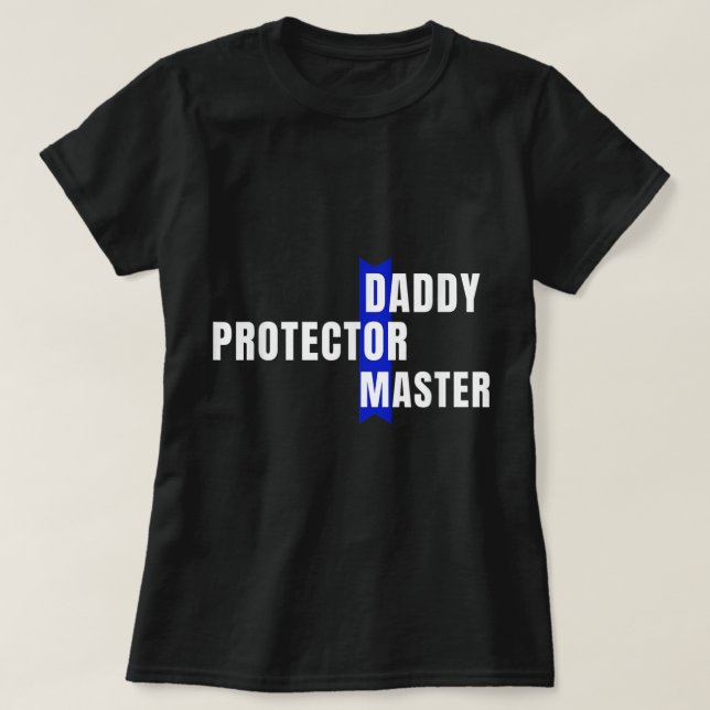 Camiseta Daddy Protector Master Naughty Submissive Kink Dad (Frente do Design)