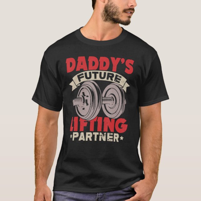 Camiseta Daddy s Future Lifting Partner Fitness Workou (Frente)