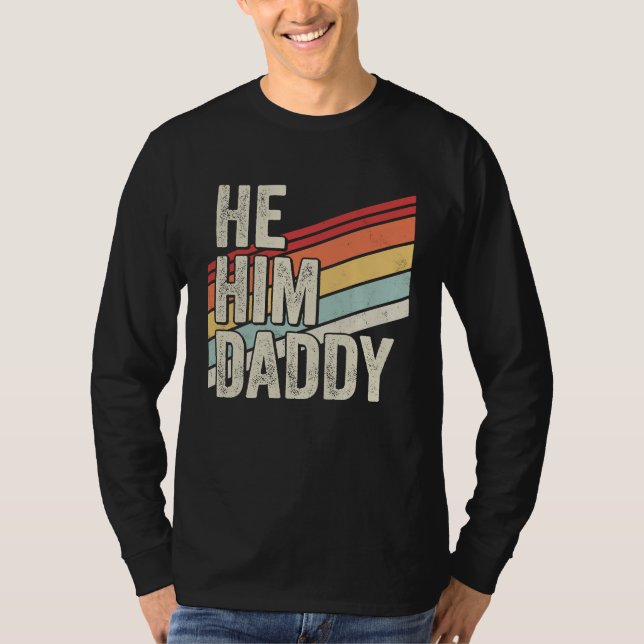 Camiseta Daddy  Valentine Quote  He Him Daddy (Frente)