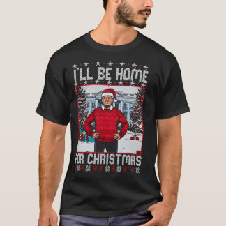 Camiseta Daddys Home Trump Ill Be Home For Christmas Trum