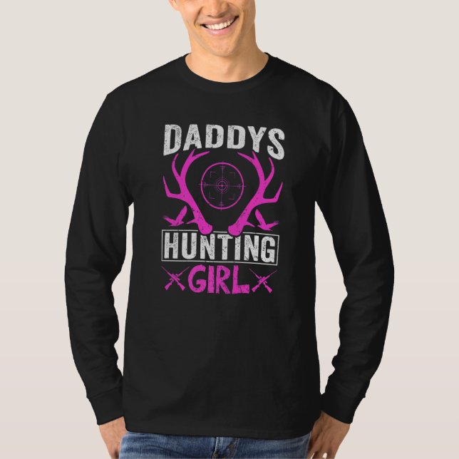 Camiseta Daddys Hunting Girl  Deer Hunting For Women and Gi (Frente)