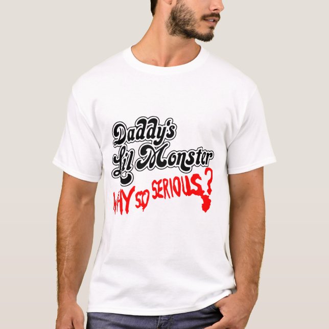 Camiseta Daddy's Lil Monster Why So Serious? (Frente)