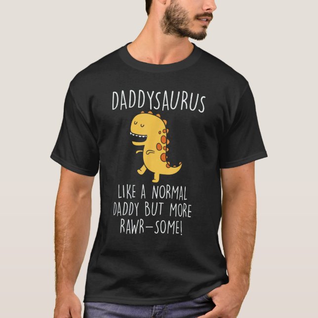 Camiseta Daddysaurus Como Um Pai Normal Só Mais Rawr Som (Frente)
