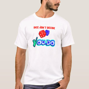 Camiseta Dados Não Decidem, Você Decide