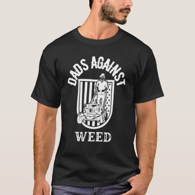 Camiseta Dads Against Weed Gardening Lawn Mowing Lawn Mower (Frente)
