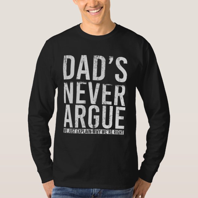 Camiseta Dads Never Argue We Just Explain Why We Right  3 (Frente)
