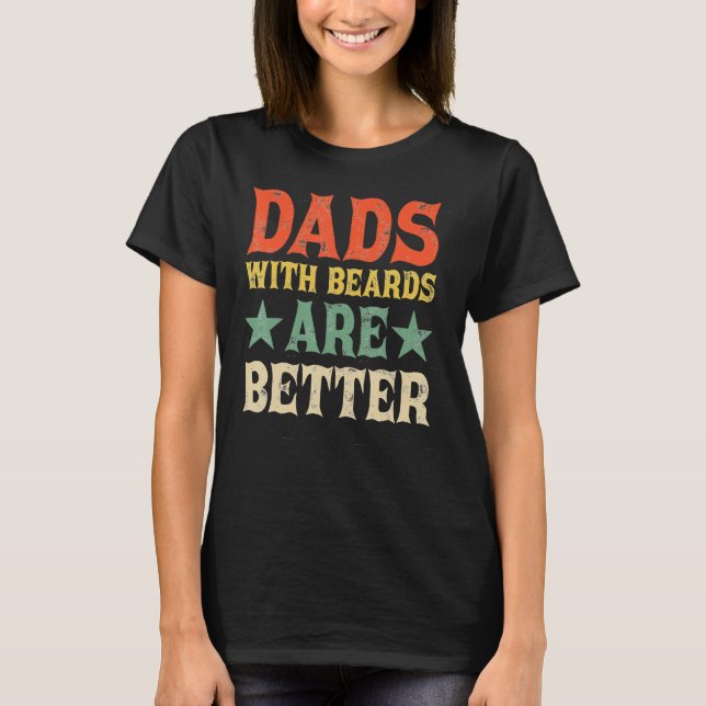 Camiseta Dads with Beards Are Better Dad  for Men Fathers D (Frente)