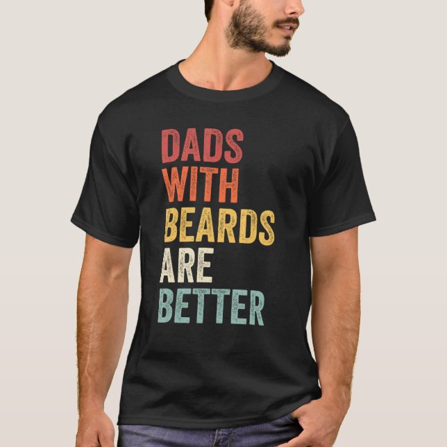 Camiseta Dads With Beards Are Better Father s Day retro men (Frente)