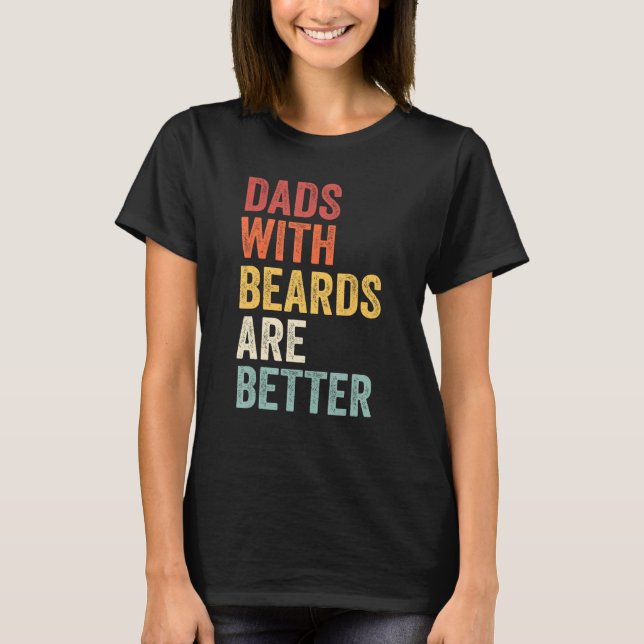 Camiseta Dads With Beards Are Better Father s Day retro men (Frente)