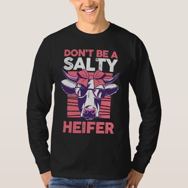 Camiseta Dairy Cow Farmer Cow Farming Don't Be A Salty Heif (Frente)