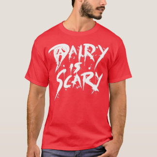 Camiseta Dairy is Scary Milk Plant Based Vegan