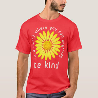 Camiseta Daisy Em Um Mundo Onde Você Pode Ser Qualquer Cois