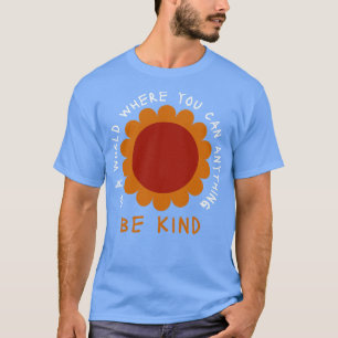 Camiseta Daisy Em Um Mundo Onde Você Pode Ser Qualquer Cois