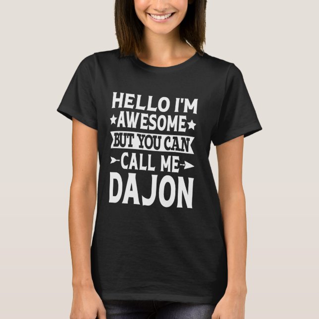 Camiseta Dajon Funny Primeiro Nome Olá Sou Incrível Chame-m (Frente)