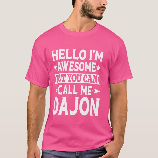 Camiseta Dajon Funny Primeiro Nome Olá Sou Incrível Chame-m (Frente)