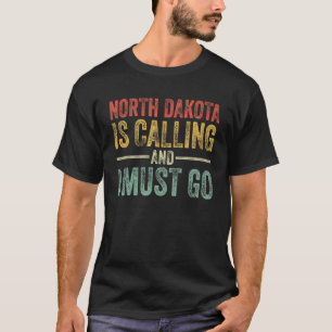 Camiseta Dakota Do Norte Está Ligando E Eu Tenho Que Ir Par