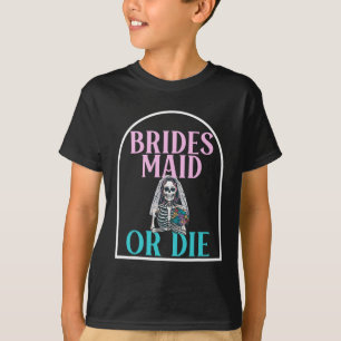 Camiseta Dama de Honra ou Morra Noiva Festa de Despedida de