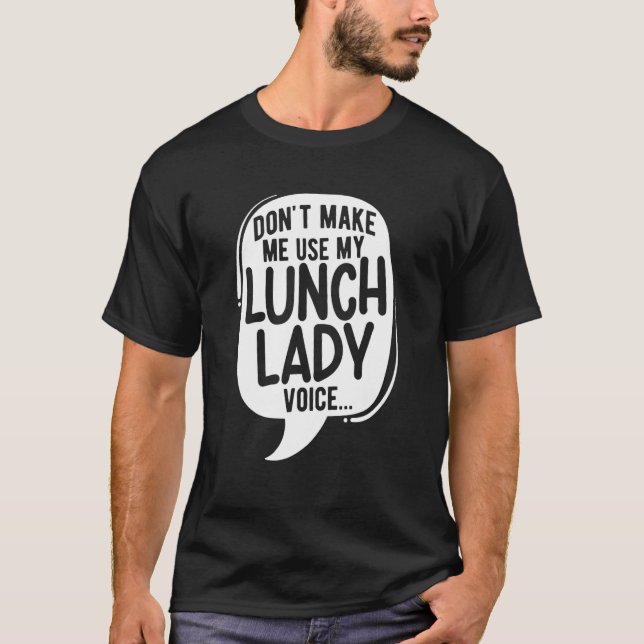 Camiseta Dama Do Almoço Voz Funcionária Da Cafeteria Damas  (Frente)