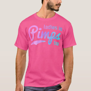 Camiseta Damas É Pimps DemaisMulher Chefe Dama Empresa Prop