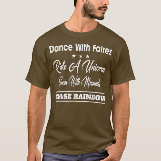 Camiseta Dança Com Fadas Chase Rainbows Engraçado Sarcástic
