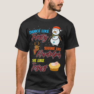 Camiseta Dança Como Um Brilho Sorridente Como Rudolph Amor