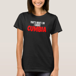 Camiseta Dança Cumbia Salsa Bachata É O Que Eu Faço Eu Danç