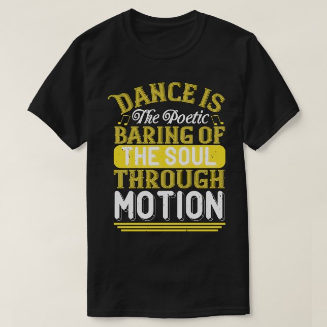Camiseta Dança Dança É A Poética Baragem Da Alma (Frente do Design)