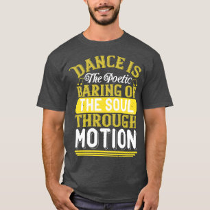 Camiseta Dança Dança É A Poética Baragem Da Alma