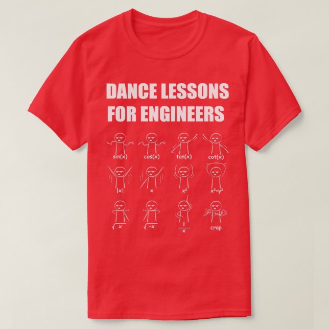 Camiseta Dança de Engenharia Lições Engraçada Mathematician (Frente do Design)