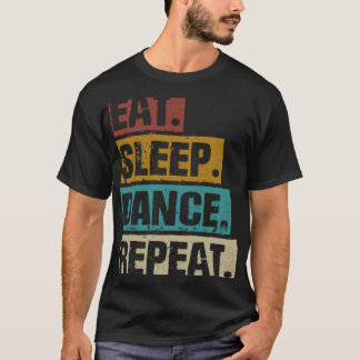 Camiseta Dança De Sono Repetir A Dança De Dança De Vintagem