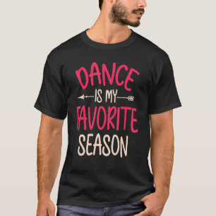 Camiseta Dança É Meu Dançarino Dançarino De Dança Favorito