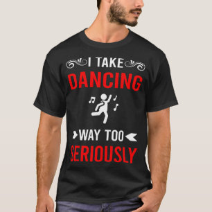 Camiseta Dançando Seriamente Dança Dançarino