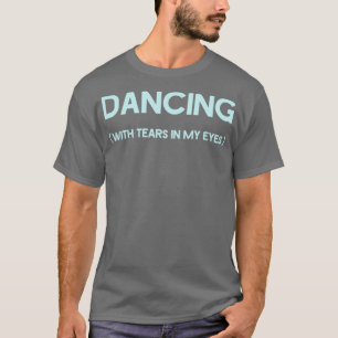 Camiseta Dançar Com Lágrimas Em Meu Olho De Azul