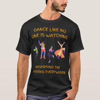 Camiseta Dançar como ninguém está assistindo