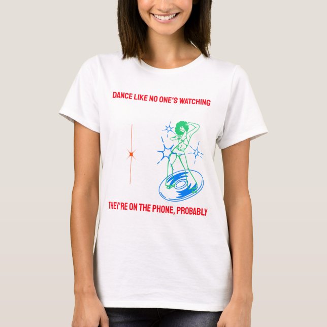 Camiseta Dançar como ninguém está assistindo (Frente)