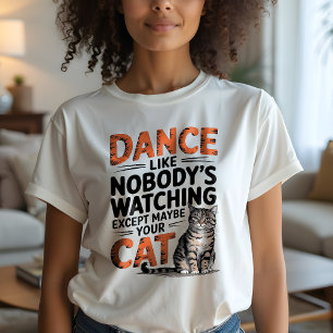 Camiseta Dançar como ninguém está assistindo, exceto sua di