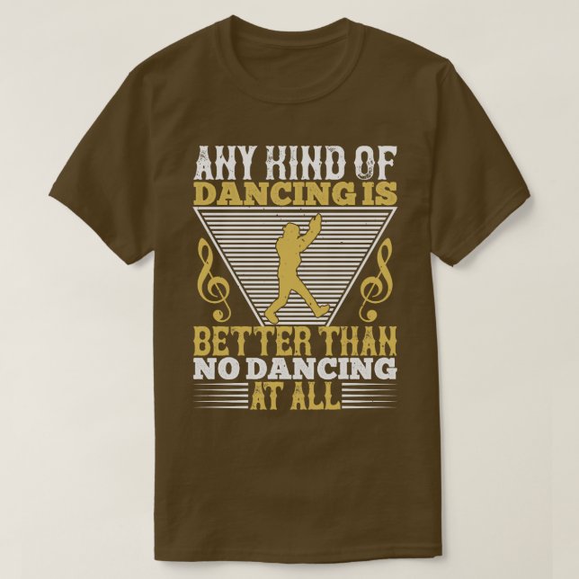 Camiseta Dançar É Melhor Do Que Não Dançar (Frente do Design)