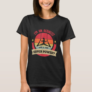 Camiseta Dançarina Aérea Ou Ioga Aérea Ou Eu Sou Um Aeriali