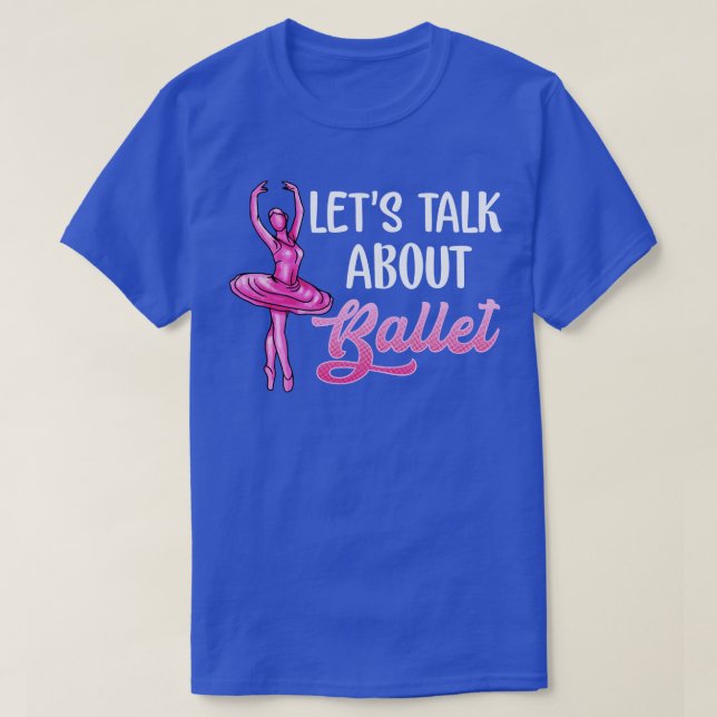 Camiseta Dançarina balé Vamos Falar Sobre A Ballerina Balé (Frente do Design)