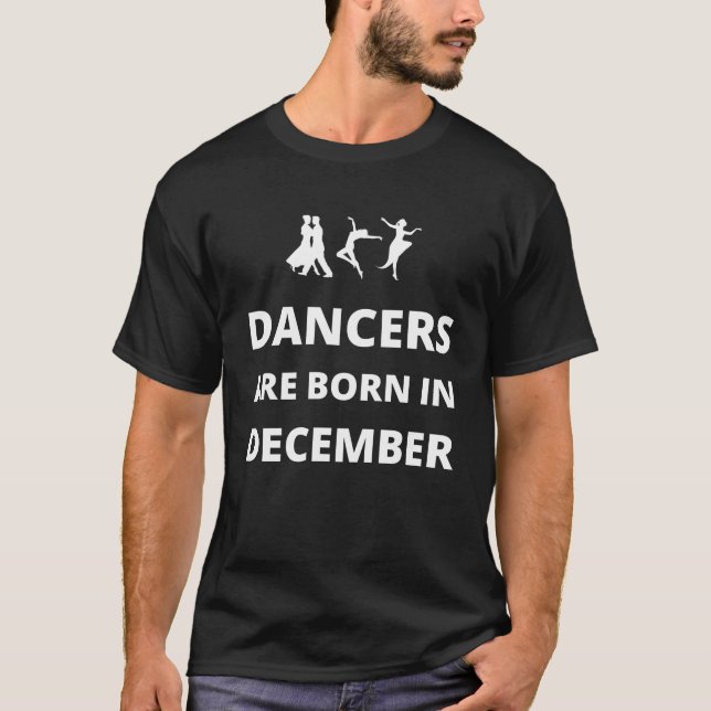 Camiseta Dançarinos estão nasceres em dezembro (Frente)
