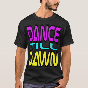 Camiseta Dance até o amanhecer