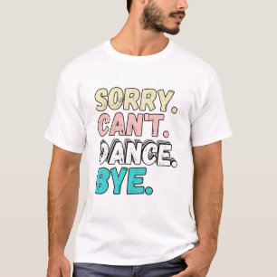 Camiseta Dance Bye Engraçado Design