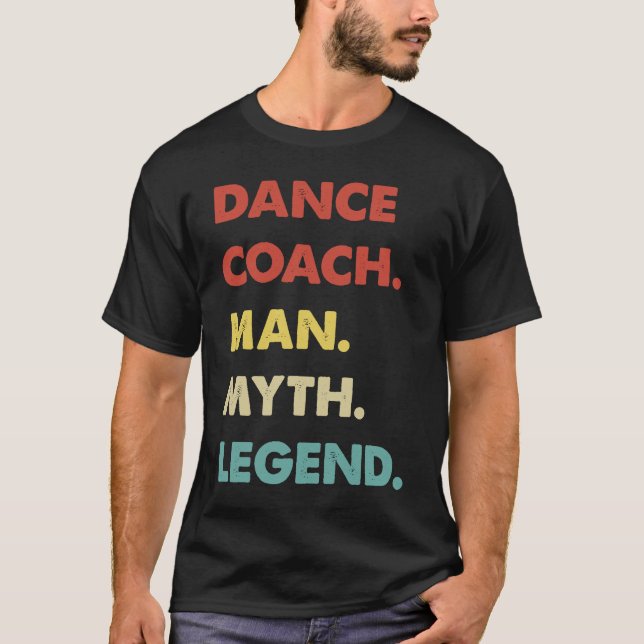 Camiseta Dance Coach Man Myth Legend (Frente)