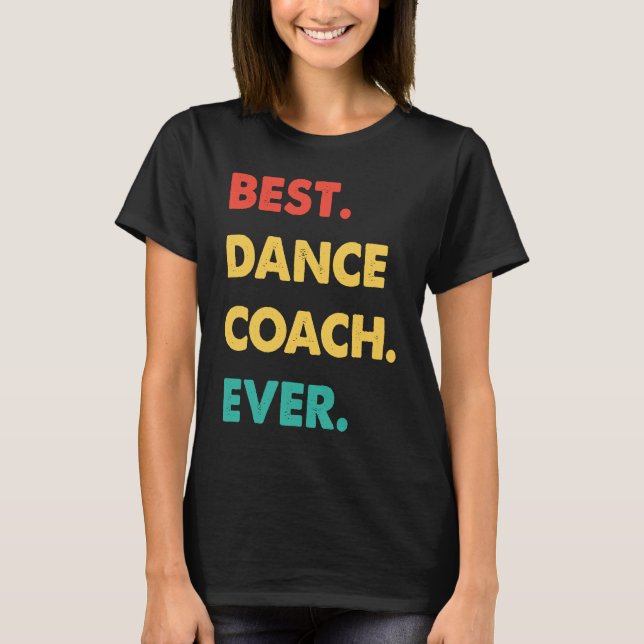 Camiseta Dance Coach Retro Best Dance Coach Ever (Frente)