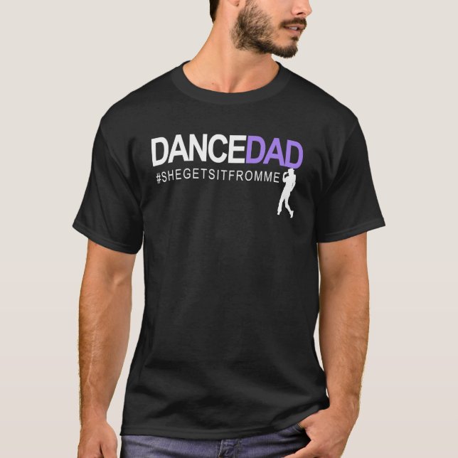 Camiseta Dance Dad She Gets It From Me A Proud Dancing Dadd (Frente)
